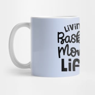 Living That Basketball Mom Life Cute Funny Mug